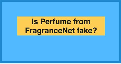 i received a fragance.net fake perfume|is fragrancenet safe.